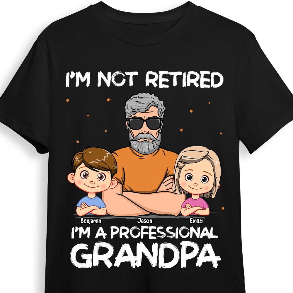 Personalized Gift for Grandpa I'm Not Retired Shirt Hoodie Sweatshirt 32992 Primary Mockup