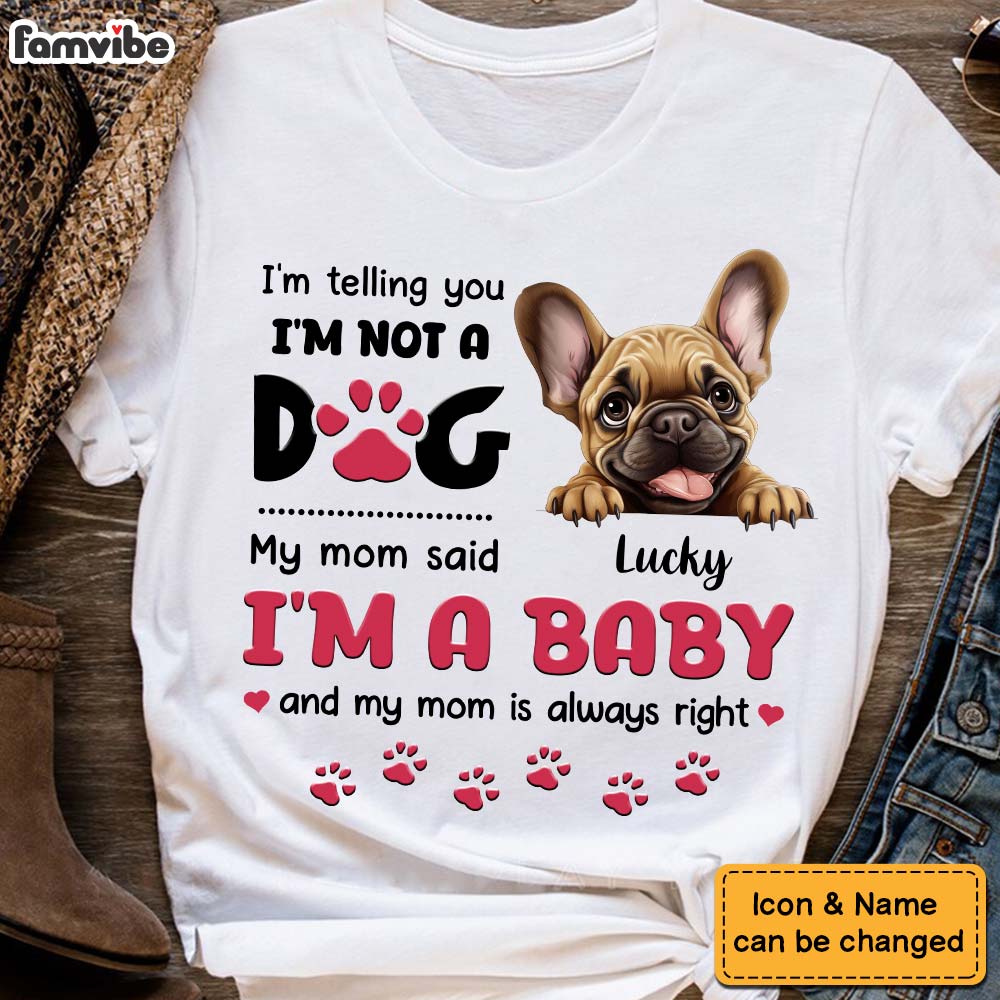 Personalized Gift For Dog Mom I Am A Baby Shirt Hoodie Sweatshirt 33017 Primary Mockup