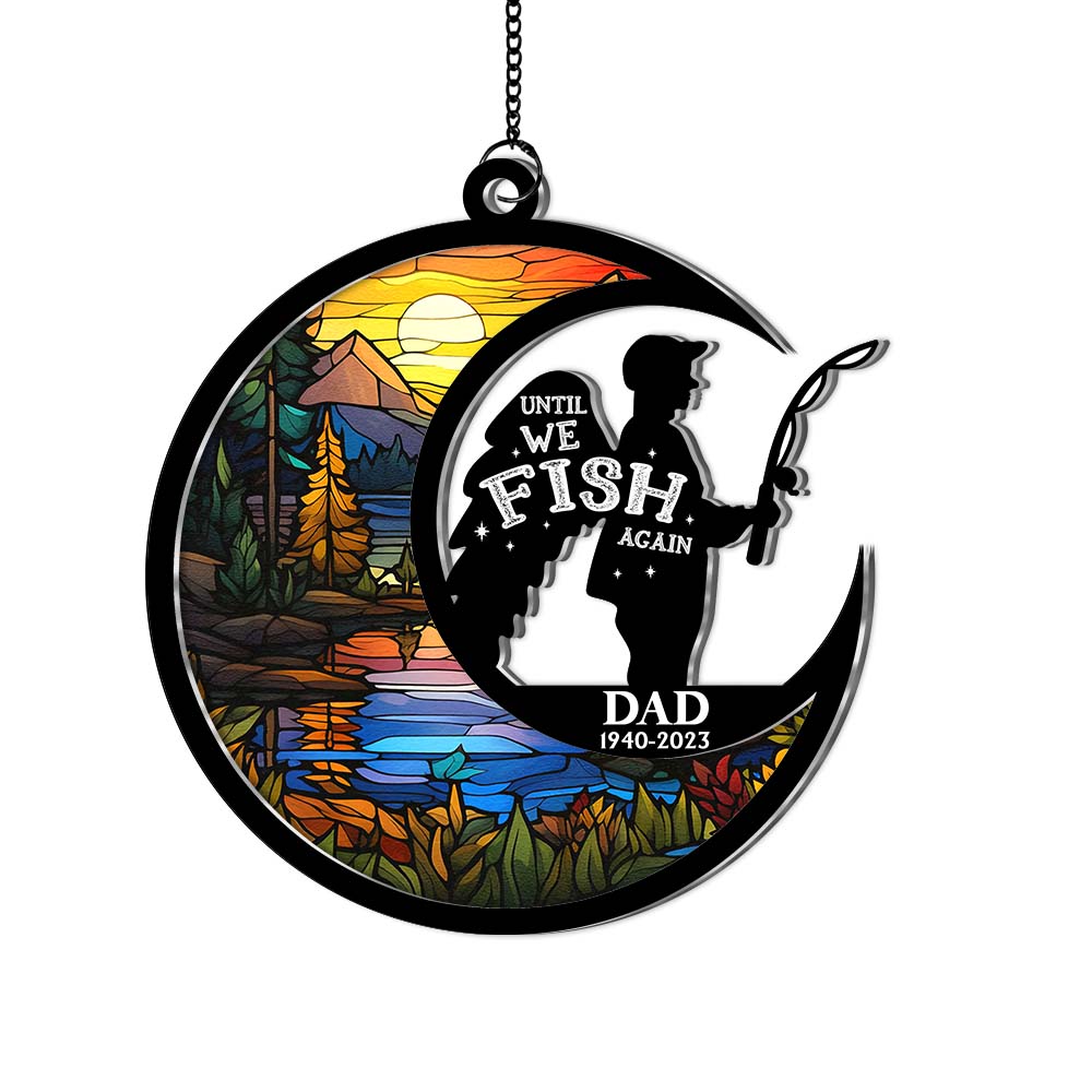 Personalized For Dad Fishing Lure Until We Fish Again Acrylic Suncatcher Ornament 33025