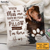 Personalized Dog Memo When You Miss Me Have No Fear Pillow 23161 1