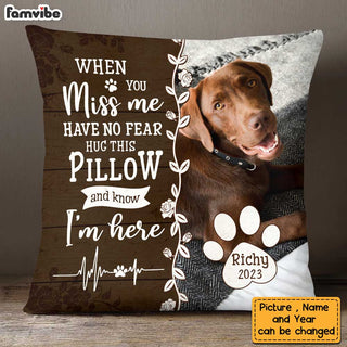 Personalized Dog Memo When You Miss Me Have No Fear Pillow 23161 Primary Mockup