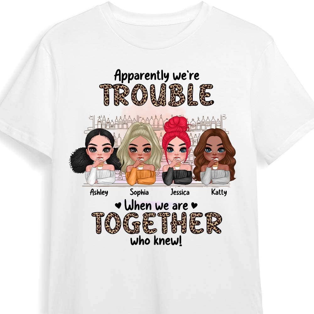 Personalized We're Trouble When We Are Together Gift For Sisters, Sistas,  Soul Sisters Shirt DB281 36O58 Primary Mockup