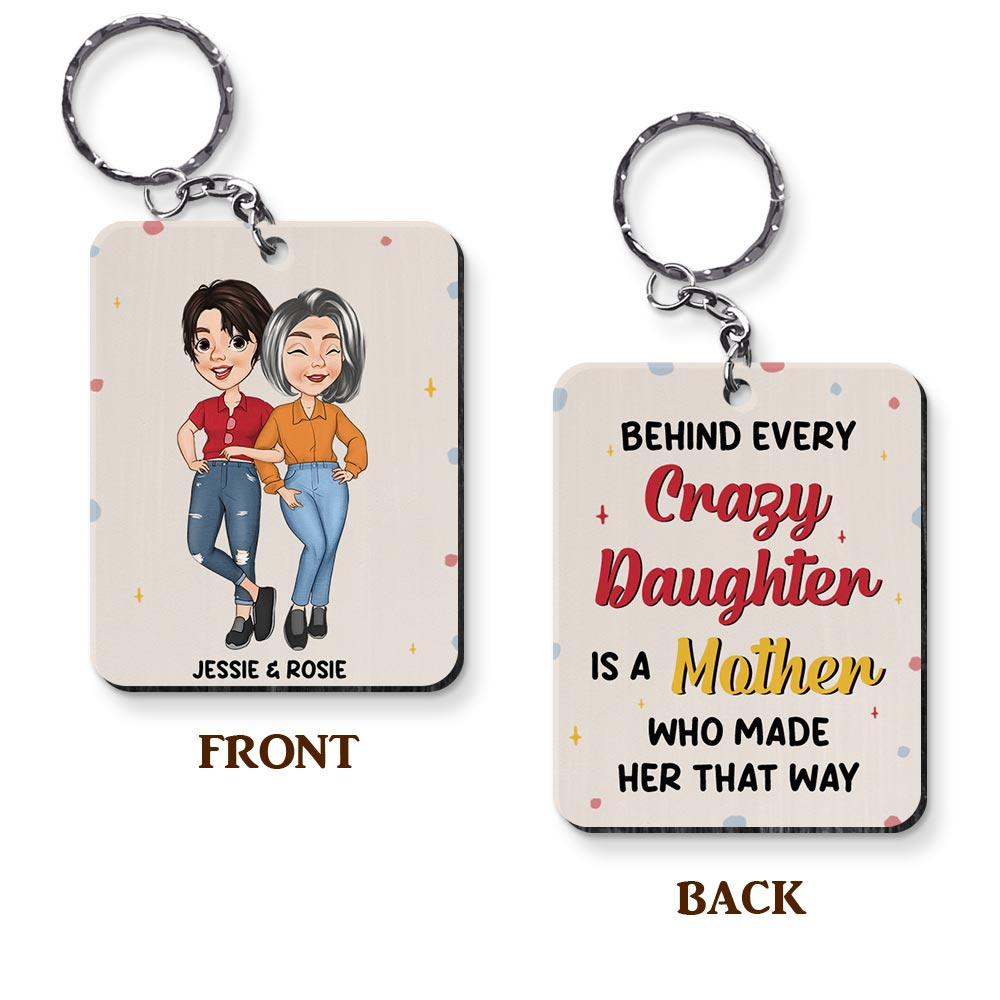 Personalized Behind Every Crazy Daughter Wood Keychain 24638 Primary Mockup