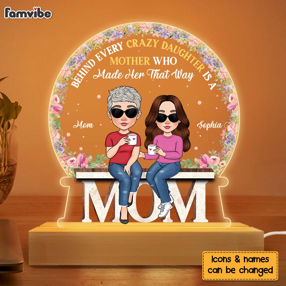 Personalized Behind Every Crazy Daughter A Mother Who Made Her That Way Plaque LED Lamp Night Light 30387 Primary Mockup