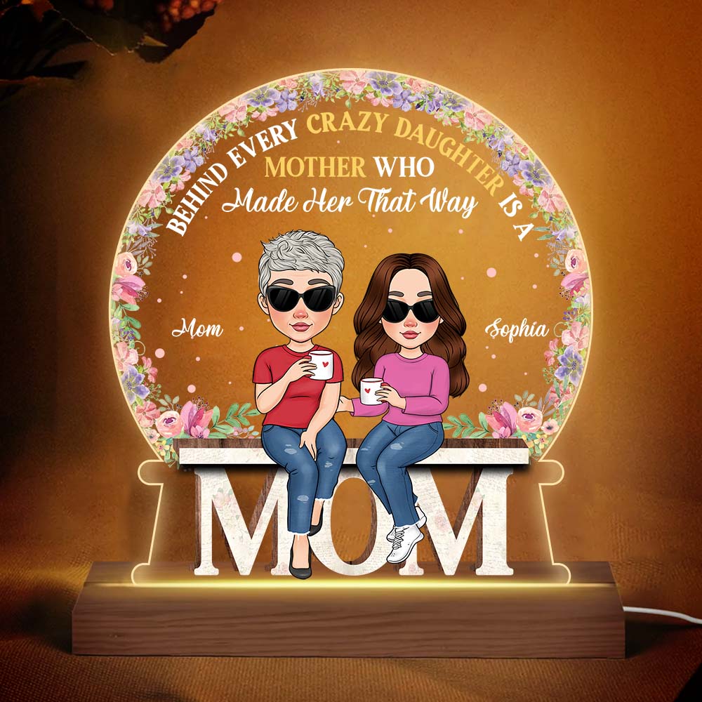 Personalized Behind Every Crazy Daughter A Mother Who Made Her That Way Plaque LED Lamp Night Light 30387 Primary Mockup