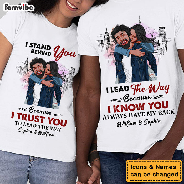 Personalized Gift For Couple I Lead The Way I Stand Behind You Couple T Shirt 32834 1