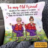 Personalized Gift To My Old Friend Pillow 32862 1