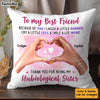 Personalized Gift To my Friend Heart Hands Pillow 32878 1