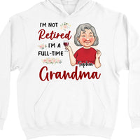 Personalized Gift For Grandma I'm Not Retired Shirt - Hoodie - Sweatshirt 30619 thumb 1