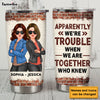 Personalized Gift For Friend Apparently We Are Trouble When We Are Together Steel Tumbler 32292 1