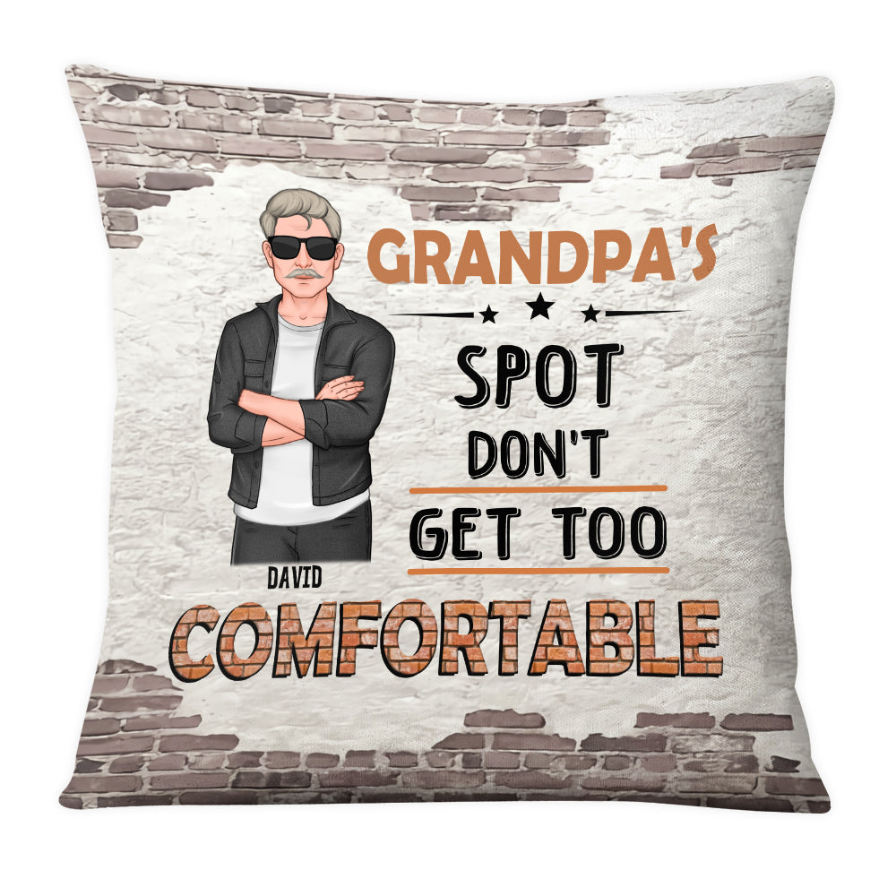Personalized Gift For Grandpa Spot Don't Get Too Comfortable Pillow 32525 Primary Mockup