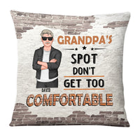Personalized Gift For Grandpa Spot Don't Get Too Comfortable Pillow 32525 thumb 1