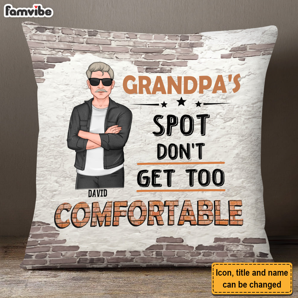 Personalized Gift For Grandpa Spot Don't Get Too Comfortable Pillow 32525 Primary Mockup
