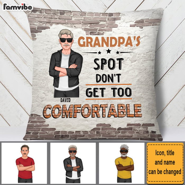 Personalized Gift For Grandpa Spot Don't Get Too Comfortable Pillow 32525 1