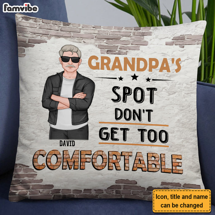Personalized Gift For Grandpa Spot Don't Get Too Comfortable Pillow 32525 1