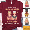 Personalized Behind Every Crazy Daughter Is A Mother Shirt - Hoodie - Sweatshirt 32540 1