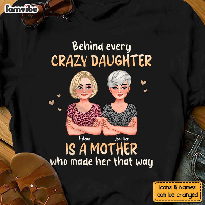 Personalized Behind Every Crazy Daughter Is A Mother Shirt - Hoodie - Sweatshirt 32540 1