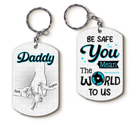 Personalized Gift For Dad Be Safe Kids Holding Dad Hands Aluminum Keychain 32552 thumb 1