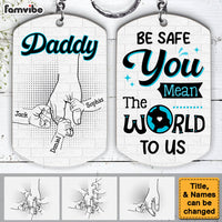 Personalized Gift For Dad Be Safe Kids Holding Dad Hands Aluminum Keychain 32552 thumb 1