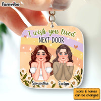 Personalized Gift For Friends I Wish You Lived Next Door Acrylic Keychain 32585 thumb 1