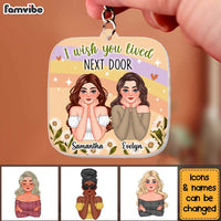 Personalized Gift For Friends I Wish You Lived Next Door Acrylic Keychain 32585 thumb 1