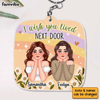 Personalized Gift For Friends I Wish You Lived Next Door Acrylic Keychain 32585 thumb 1
