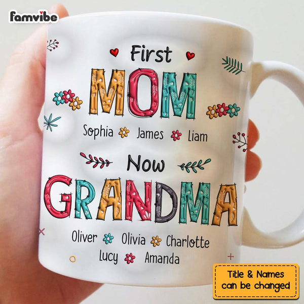 Personalized Gift First Mom Now Grandma 3D Inflated Print Mug - Famvibe