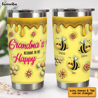 Personalized Gift For Grandma's Reason To Bee Happy Steel Tumbler 32643 thumb 1