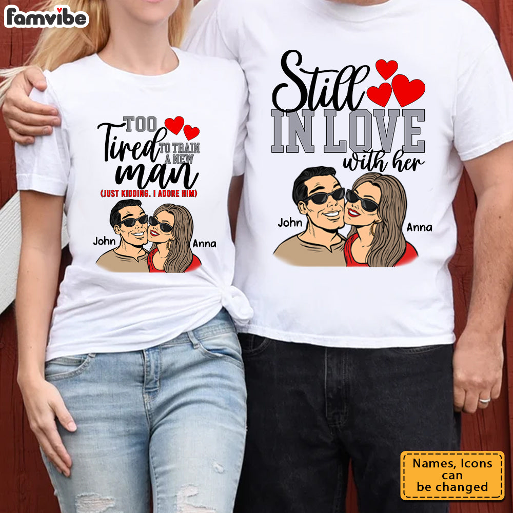 Personalized Gift For Couple Still In Love With Her Couple T Shirt 32799 Primary Mockup