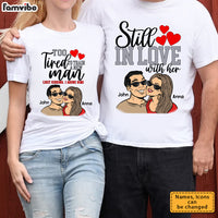 Personalized Gift For Couple Still In Love With Her Couple T Shirt 32799 thumb 1