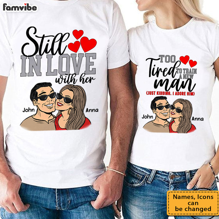 Personalized Gift For Couple Still In Love With Her Couple T Shirt 32799 1