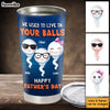 Personalized Gift For Dad We Used To Live Full Printed Tumbler 32855 1