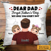 Personalized Gift To My Dad Love Every Day Pillow 32866 1