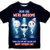 Personalized Gift For Dad Funny We're Awesome All-over Print T Shirt - Hoodie - Sweatshirt 32917 1
