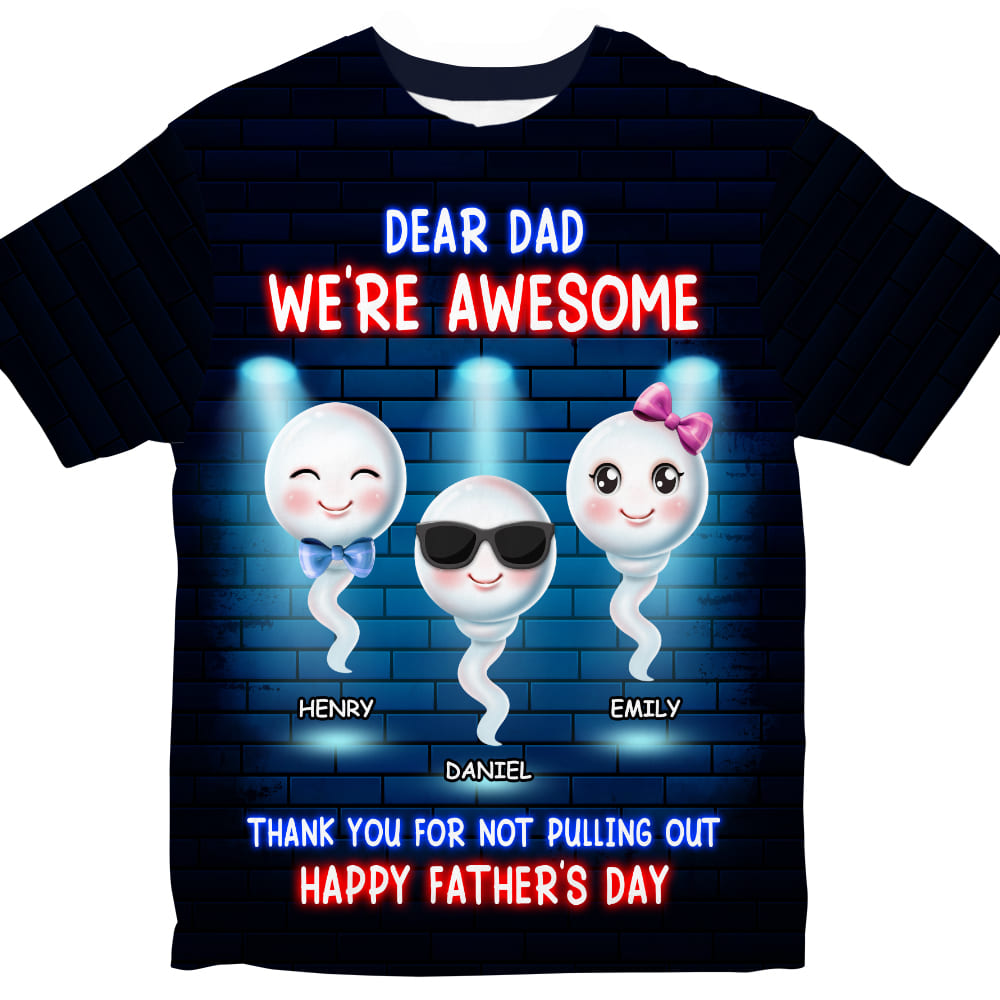 Personalized Gift For Dad Funny We're Awesome All-over Print T Shirt - Hoodie - Sweatshirt 32917 Primary Mockup