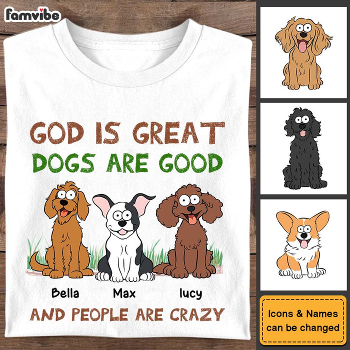 Personalized Gift For Dog Lover, Dogs Are Good Shirt - Hoodie - Sweatshirt 32918 1