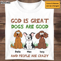 Personalized Gift For Dog Lover, Dogs Are Good Shirt - Hoodie - Sweatshirt 32918 thumb 1