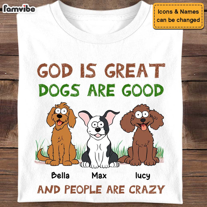 Personalized Gift For Dog Lover, Dogs Are Good Shirt - Hoodie - Sweatshirt 32918 1
