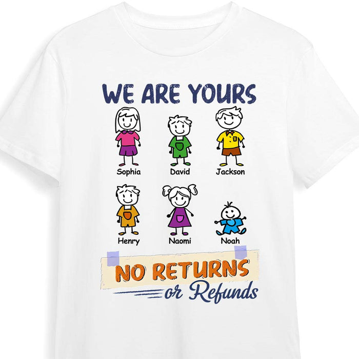 Personalized Gift For Dad We Are Yours No Returns Or Refund T Shirt - Hoodie - Sweatshirt 32927 1