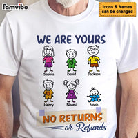 Personalized Gift For Dad We Are Yours No Returns Or Refund T Shirt - Hoodie - Sweatshirt 32927 thumb 1