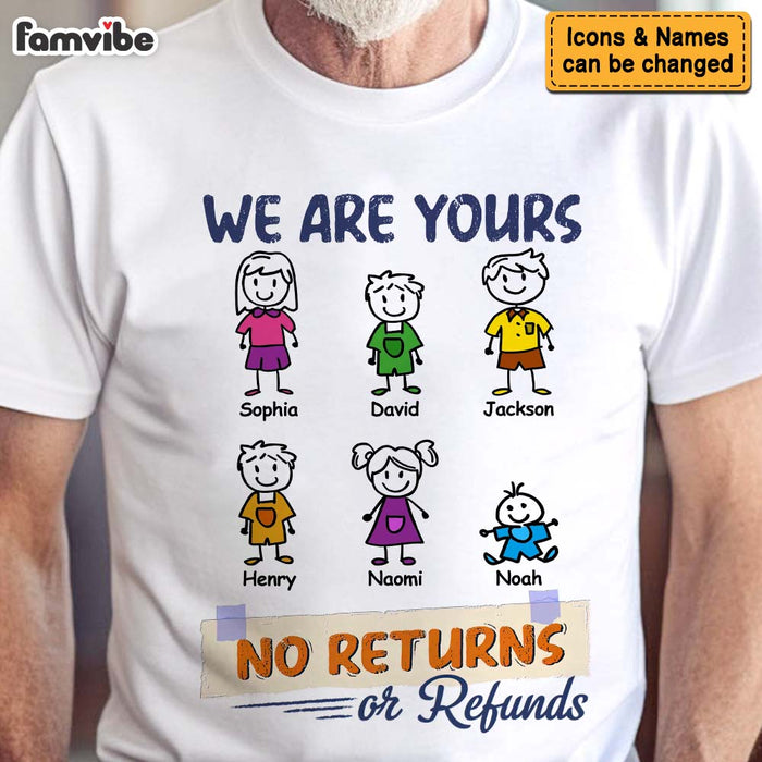 Personalized Gift For Dad We Are Yours No Returns Or Refund T Shirt - Hoodie - Sweatshirt 32927 1