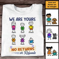 Personalized Gift For Dad We Are Yours No Returns Or Refund T Shirt - Hoodie - Sweatshirt 32927 thumb 1