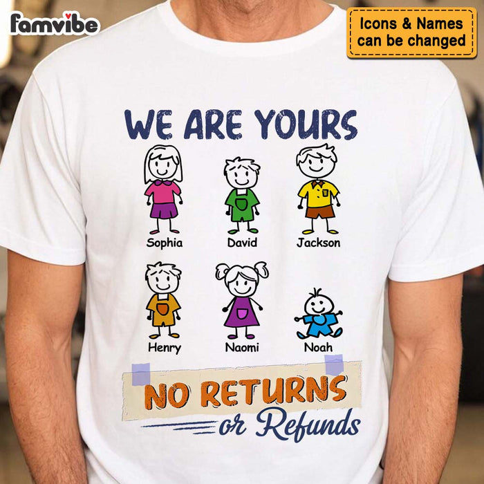 Personalized Gift For Dad We Are Yours No Returns Or Refund T Shirt - Hoodie - Sweatshirt 32927 1