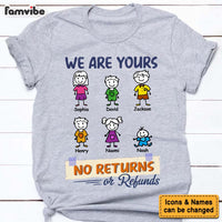 Personalized Gift For Dad We Are Yours No Returns Or Refund T Shirt - Hoodie - Sweatshirt 32927 thumb 1