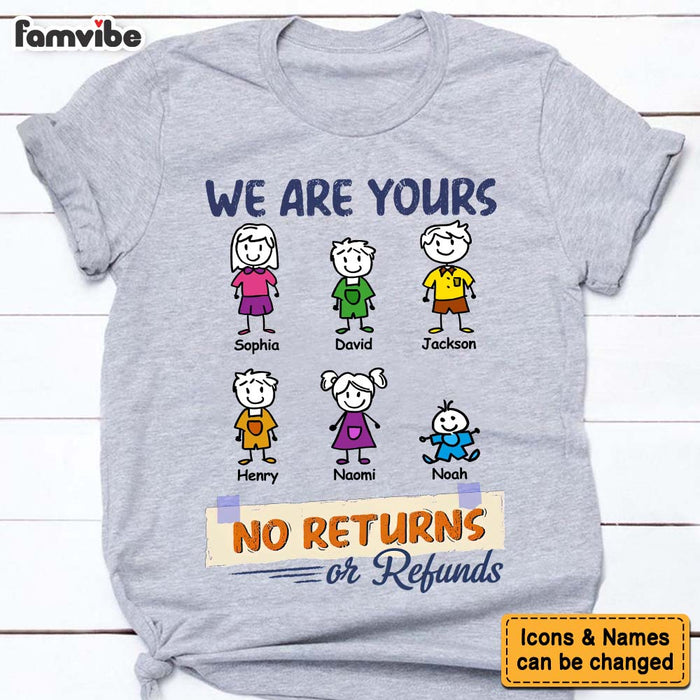 Personalized Gift For Dad We Are Yours No Returns Or Refund T Shirt - Hoodie - Sweatshirt 32927 1