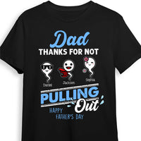 Personalized Gift For Dad Thanks For Not Pulling Out Shirt - Hoodie - Sweatshirt 32933 thumb 1