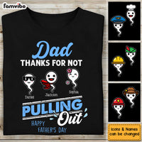 Personalized Gift For Dad Thanks For Not Pulling Out Shirt - Hoodie - Sweatshirt 32933 thumb 1