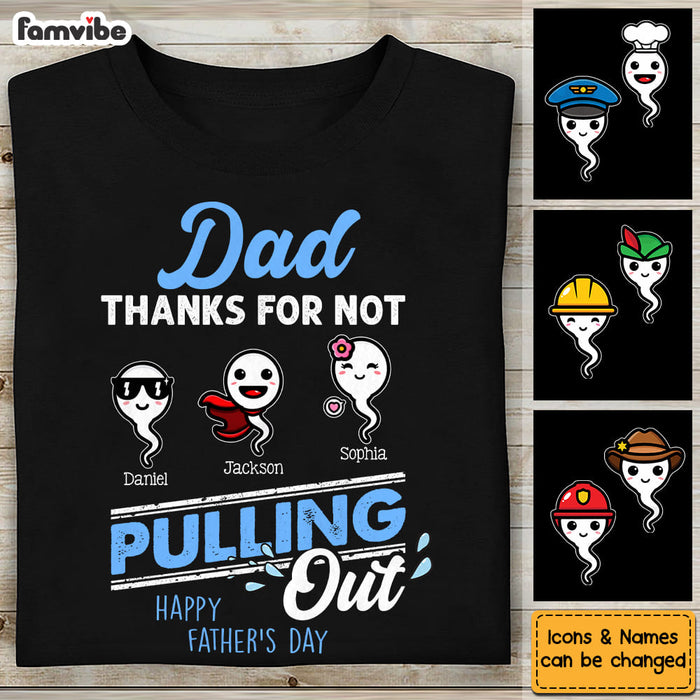 Personalized Gift For Dad Thanks For Not Pulling Out Shirt - Hoodie - Sweatshirt 32933 1