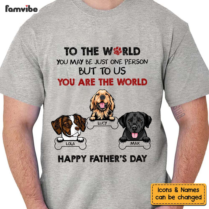 Personalized Gift For Dog Dad You Are The World Shirt - Hoodie - Sweatshirt 32949 1