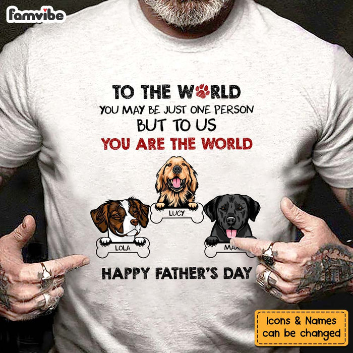 Personalized Gift For Dog Dad You Are The World Shirt - Hoodie - Sweatshirt 32949 1
